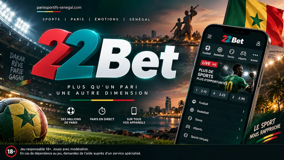 22Bet Sénégal : site de paris sportifs idéal pour les parieurs débutants