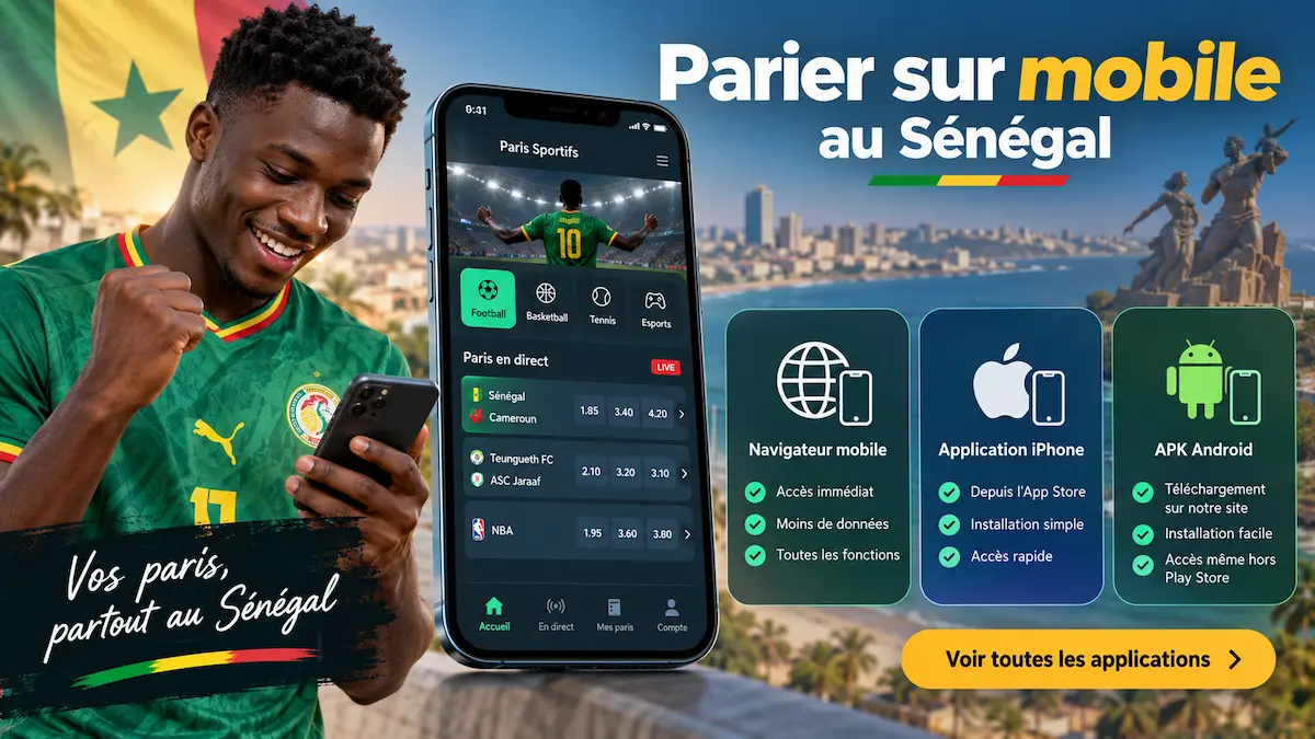 Parier sur mobile au Sénégal : navigateur, application iPhone et APK Android